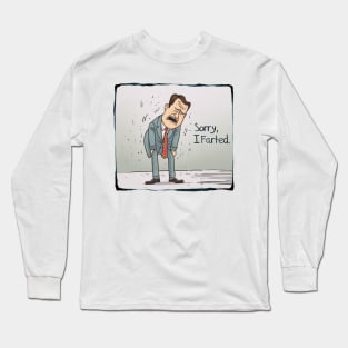 Sorry I Farted Long Sleeve T-Shirt